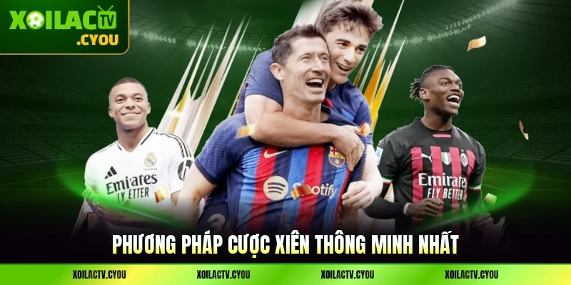 Phương pháp cược xiên thông minh nhất thu lợi từ sàn chơi