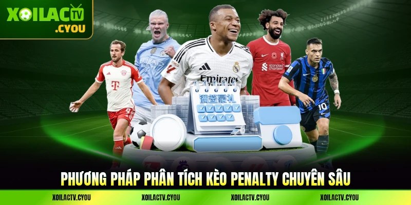 Phương pháp phân tích kèo penalty chuyên sâu
